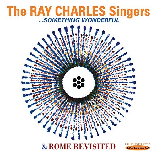 Ray Charles Singers/Something Wonderful & Rome Rev
