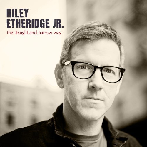 Riley Jr Etheridge/Straight & Narrow Way