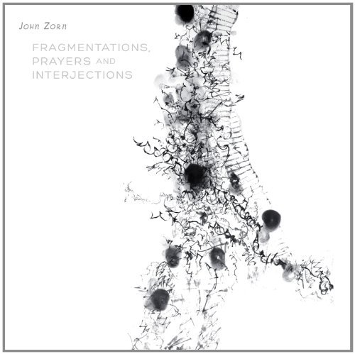 John Zorn/Zorn: Fragmentations Prayers &