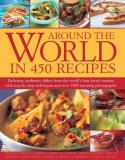 Sarah Ainley Around The World In 450 Recipes Delicious Authentic Dishes From The World's Best 