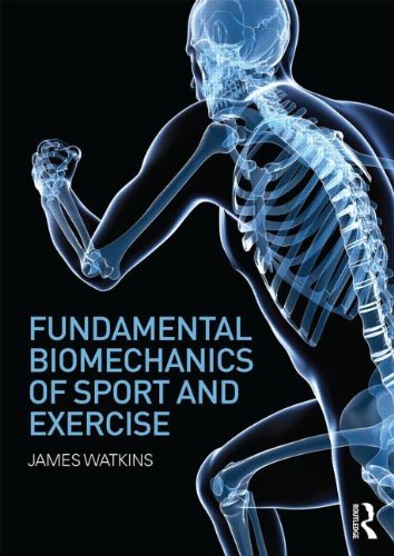 James Watkins Fundamental Biomechanics Of Sport And Exercise 