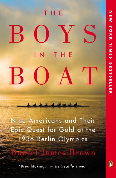 Daniel James Brown The Boys In The Boat Nine Americans And Their Epic Quest For Gold At T 