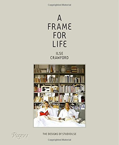 Ilse Crawford/A Frame for Life@The Designs of Studioilse