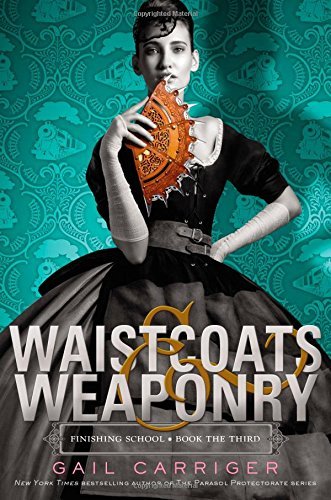 Gail Carriger/Waistcoats & Weaponry