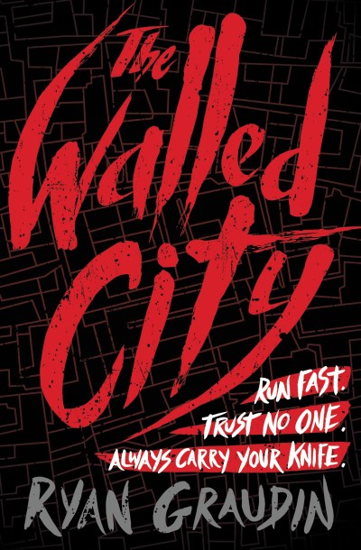 Ryan Graudin/The Walled City