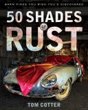 Tom Cotter 50 Shades Of Rust Barn Finds You Wish You'd Discovered 