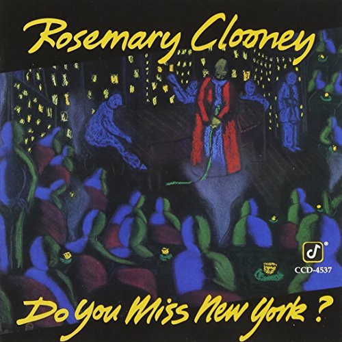 Rosemary Clooney/Do You Miss New York?