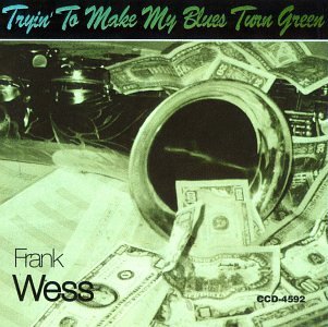 Wess Frank Tryin' To Make My Blues Turn G 