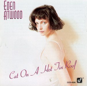 Eden Atwood/Cat On A Hot Tin Roof