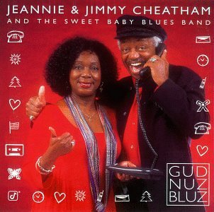 Jeannie & Jimmy Cheatham/Gud Nuz Bluz