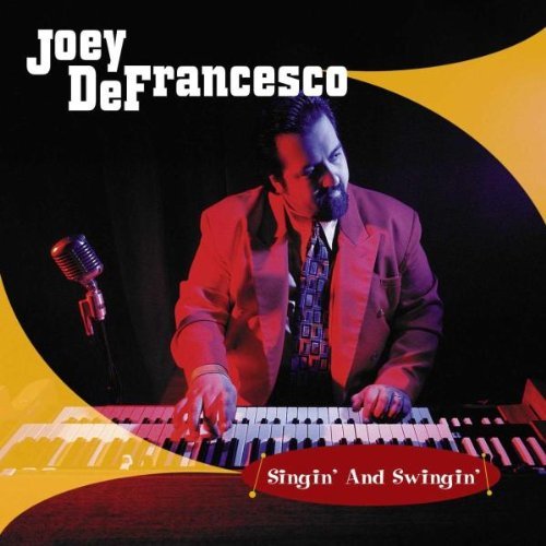 Joey Defrancesco/Singin' & Swingin