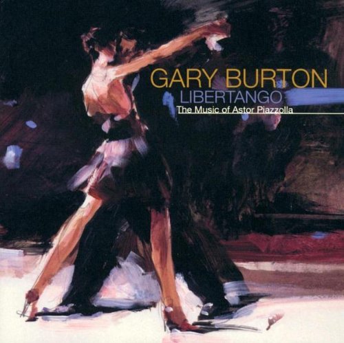 Gary Burton Libertango Music Of Astor Piaz 