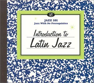 Jazz 101/Introduction To Latin Jazz@Barretto/Sanchez/Tjader/Vega@Jazz 101