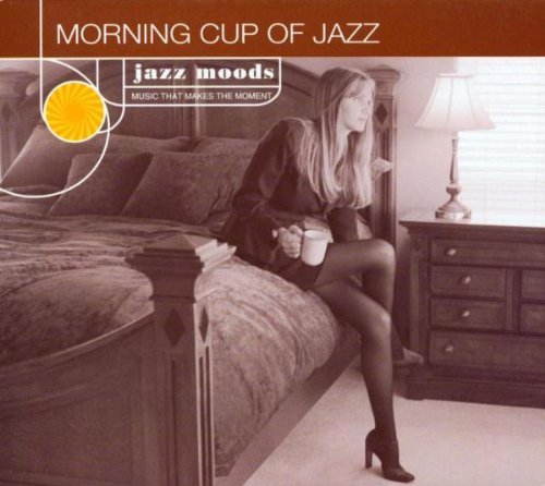 Jazz Moods/Morning Cup Of Jazz@Escovedo/Linsky/Maria/Burtom@Jazz Moods