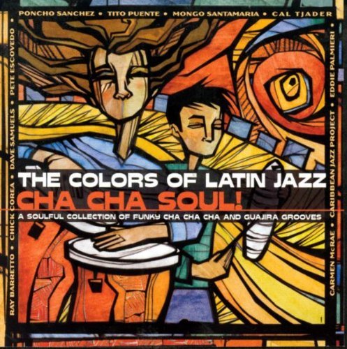 Colors Of Latin Jazz/Cha Cha Soul@Sanchez/Puente/Paimieri@Palmieri/Barretto/Escovedo