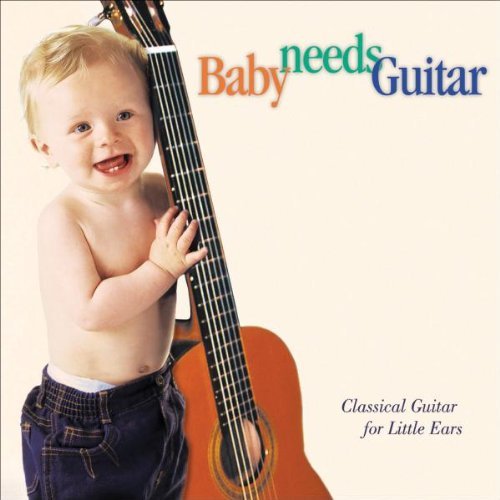 Baby Needs Guitar/Baby Needs Guitar@Romero/Galbraith/Tennant/&
