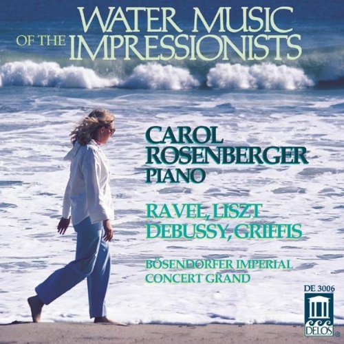 Carol Rosenberger Water Music Of Impressionists Rosenberger (pno) 