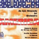 E. Bloch/America-An Epic Rhap/Ct Grosso@Michaelian*patricia (Pno)@Schwarz/Seattle Sym & Chorale