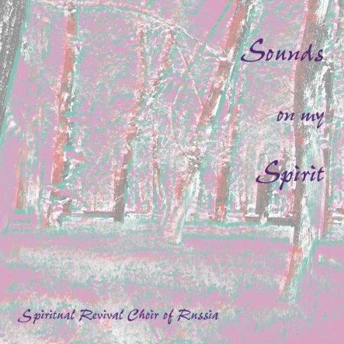 Spiritual Revival Choir Of Rus/Sounds On My Spirit@Kontorovich/Spiritual Revival