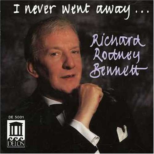 R.R. Bennett/I Never Went Away: Richard Rod@Bennett (Pno)