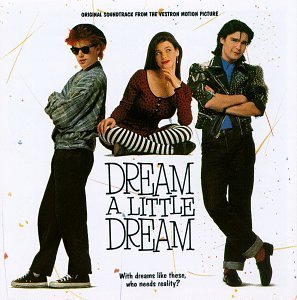 Dream A Little Dream/Soundtrack