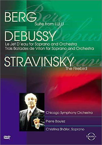 Berg/Debussy/Stravinsky/Ste From Lulu/Le Jet D'Eau/Fir@Schafer (Sop)@Boulez/Chicago So