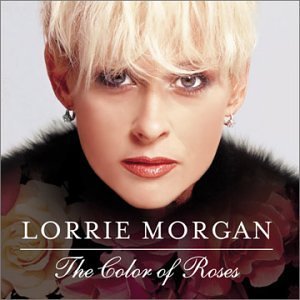 Lorrie Morgan Color Of Roses 