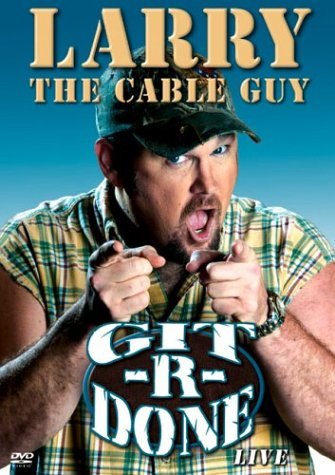 Larry The Cable Guy/Git R Done@Ws@Nr
