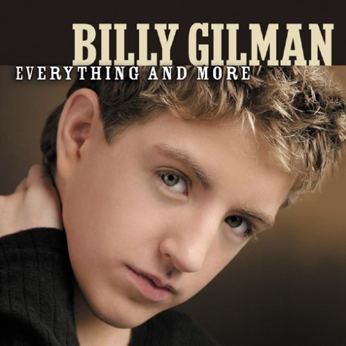 Billy Gilman/Everything & More