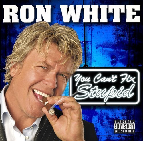 Ron White/You Can'T Fix Stupid@Explicit Version