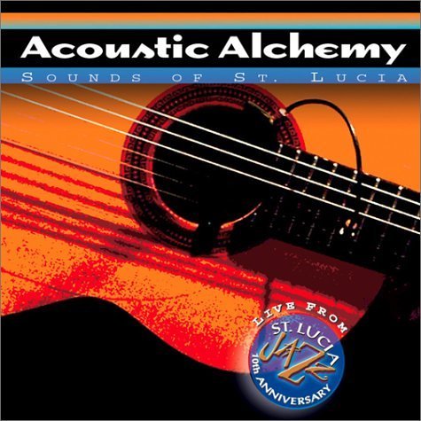 Acoustic Alchemy/Sounds Of St. Lucia