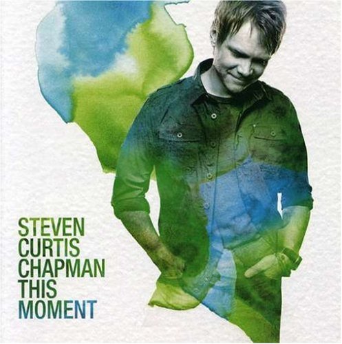 Steven Curtis Chapman/This Moment