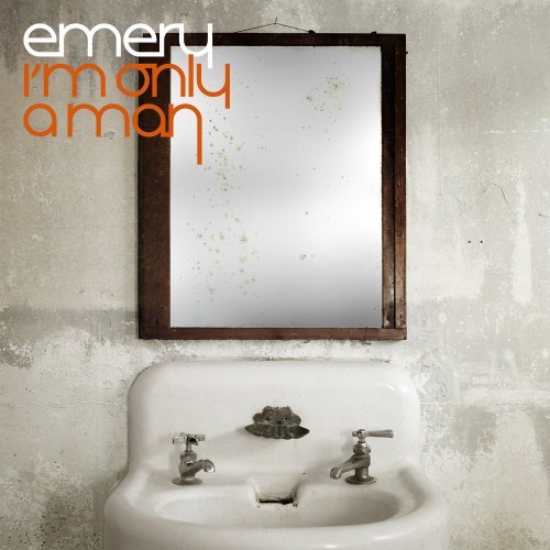 Emery/I'M Only A Man