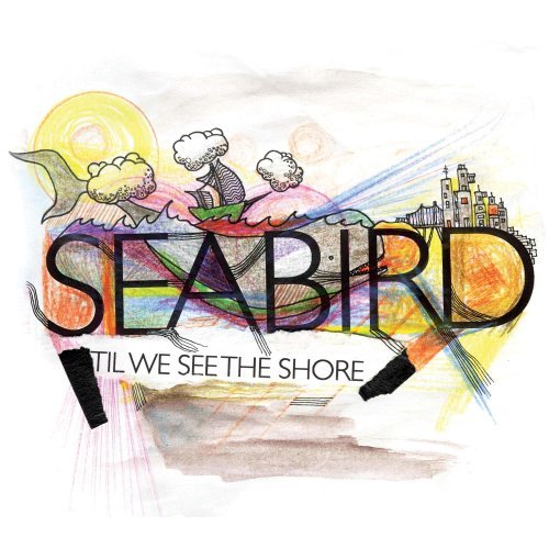Seabird/Til We See The Shore