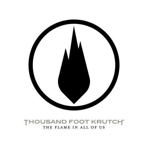 Thousand Foot Krutch/Flame In All Of Us