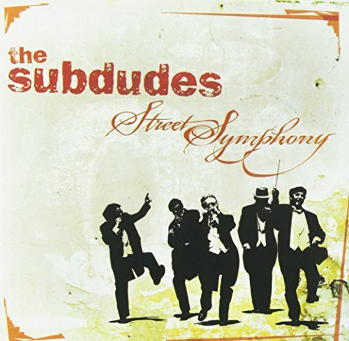 Subdudes/Street Symphony