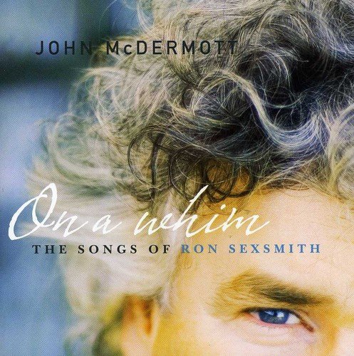 John Mcdermott/On A Whim: Songs Of Ron Sexsmi@Import-Can