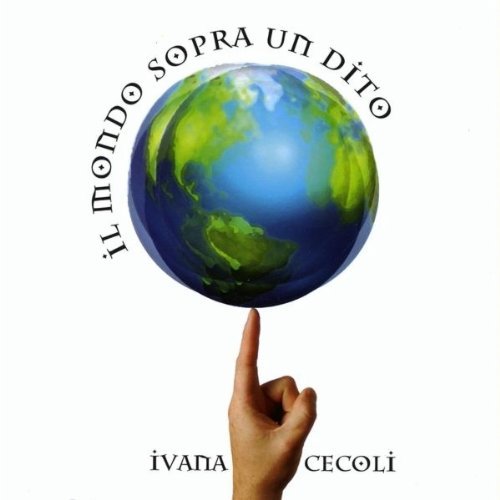 Ivana Cecoli/Il Mondo Sopra Un Dito