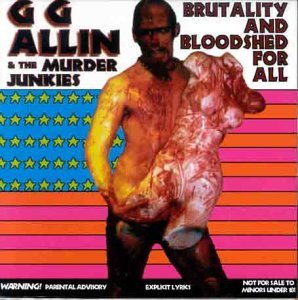 Gg Allin & The Murder Junkies Brutality & Bloodshell For All Brutality & Bloodshell For All 