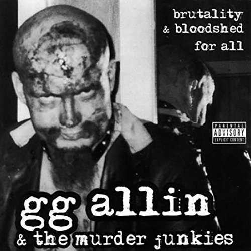 Gg Allin Brutality & Bloodshed Brutality & Bloodshed 