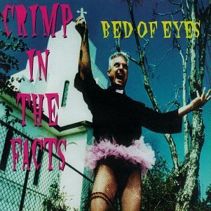 Bed Of Eyes/Crimp In The Facts
