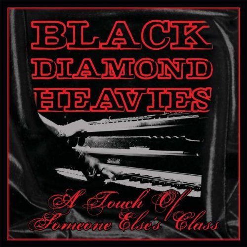 Black Diamond Heavies/Touch Of Some One Else's Class