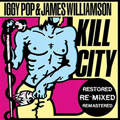 Iggy & James Williamson Pop/Kill City (Restored Edition)@Remastered@Digipak