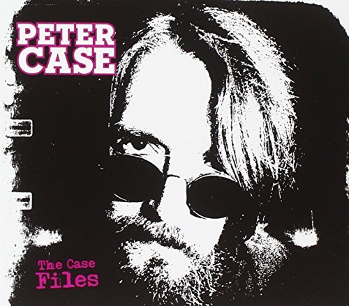Peter Case/Case Files@Digipak