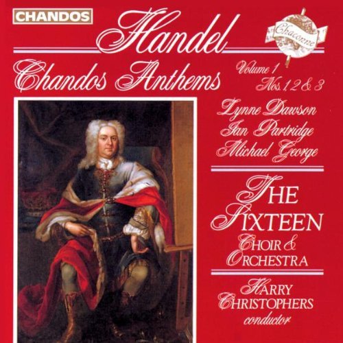 George Frideric Handel Chandos Anthems 1 3 Christophers Sixteen Orch & Ch 