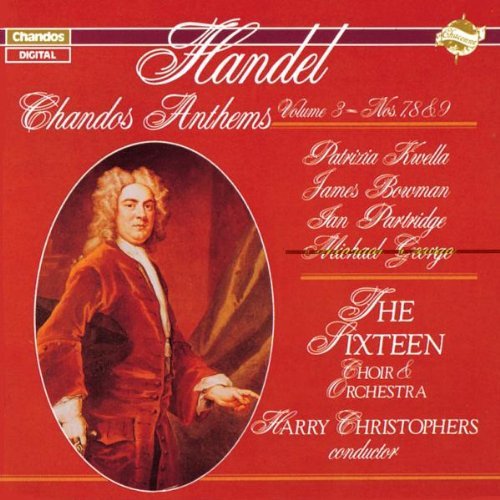 George Frideric Handel/Chandos Anthems No. 3@Kwella/Bowman/Partridge@Christophers/Sixteen Orch & Ch