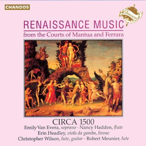 Renaissance Music/Music From The Courts Of Mantu@Circa 1500 Ens