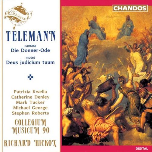 G.P. Telemann/Donner-Ode/Deus Judicium Tuum@Kwella/Denley/Roberts/George/&@Hickox/Collegium Musicum 90