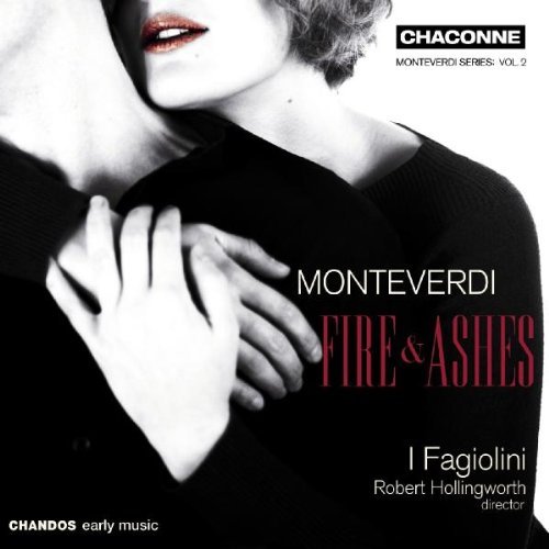 G. Monteverdi/Fire & Ashes-Madrigals