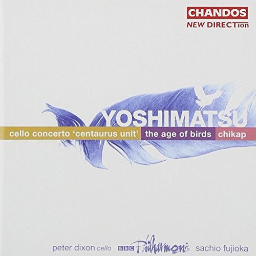 T. Yoshimatsu/Cello Concerto/Age Of Birds@Dixon (Vc)@Fujioka/Bbc Phil